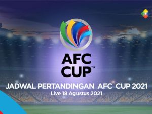 Jadwal Pertandingan AFC Cup 2021. LIVE 18 Agustus 2021