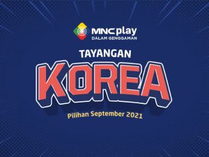 4 Tayangan Korea Pilihan di MNC Play. Tayang September 2021!
