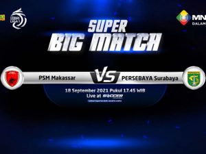 PSM vs Persebaya Super Big Match BRI Liga 1 Minggu Ketiga, 18 September 2021
